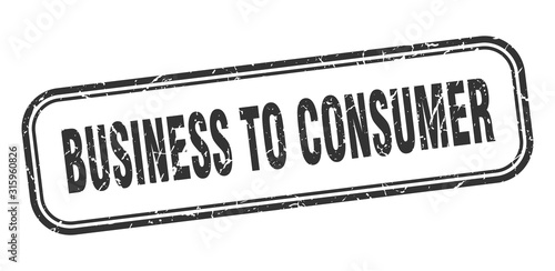 business to consumer stamp. business to consumer square grunge black sign