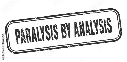 paralysis by analysis stamp. paralysis by analysis square grunge black sign