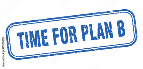 time for plan b stamp. time for plan b square grunge blue sign
