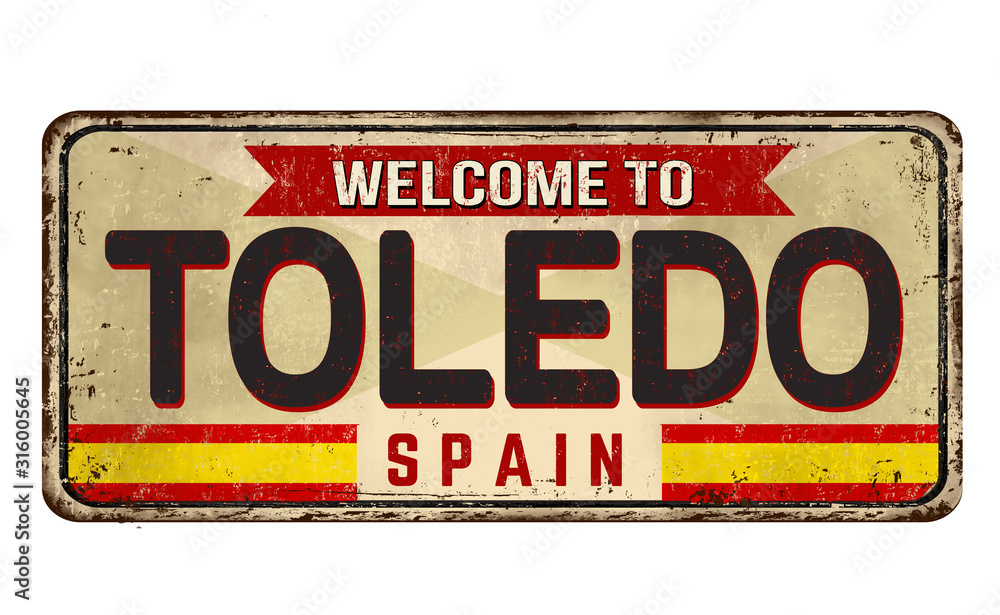 Fototapeta premium Welcome to Toledo vintage rusty metal sign