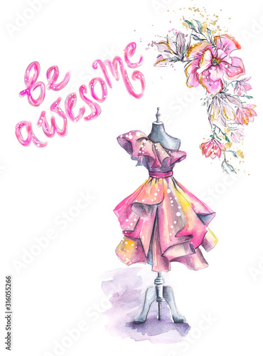 Watercolor Card Template with Motivational Feminism Quote. Be Awesome. Fashion Illustration of Beautiful Dress on Mannequin with Lettering and Floral Composition. For Greeting Postcard, Poster, Print.