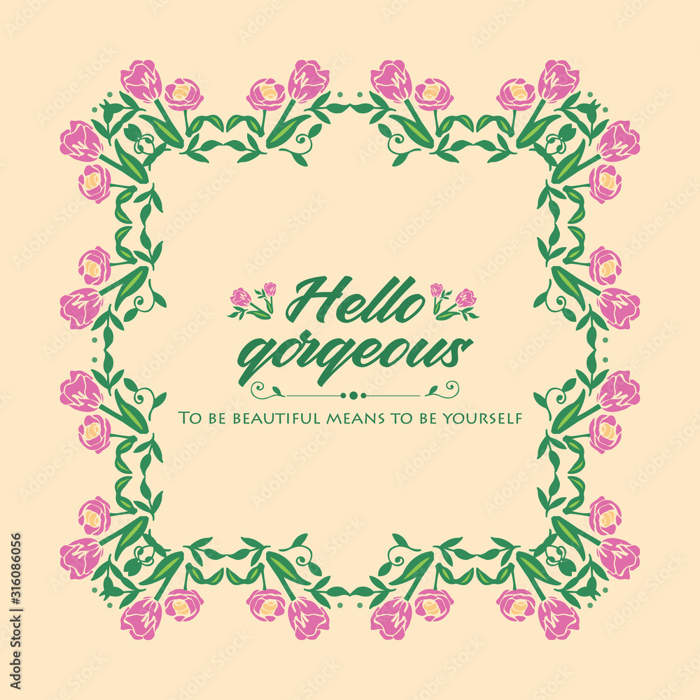 Unique Style and elegant design of hello gorgeous card, with seamless leaf and wreath frame. Vector