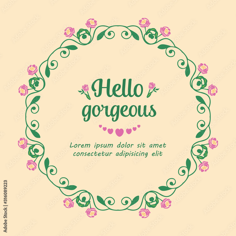 Hello gorgeous Poster, with pink wreath unique and seamless design. Vector