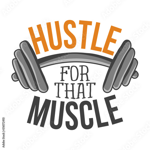 Hustle for that muscle - lovely lettering calligraphy quote. Gym wisdom or t-shirt. Motivation poster. Modern vector design.