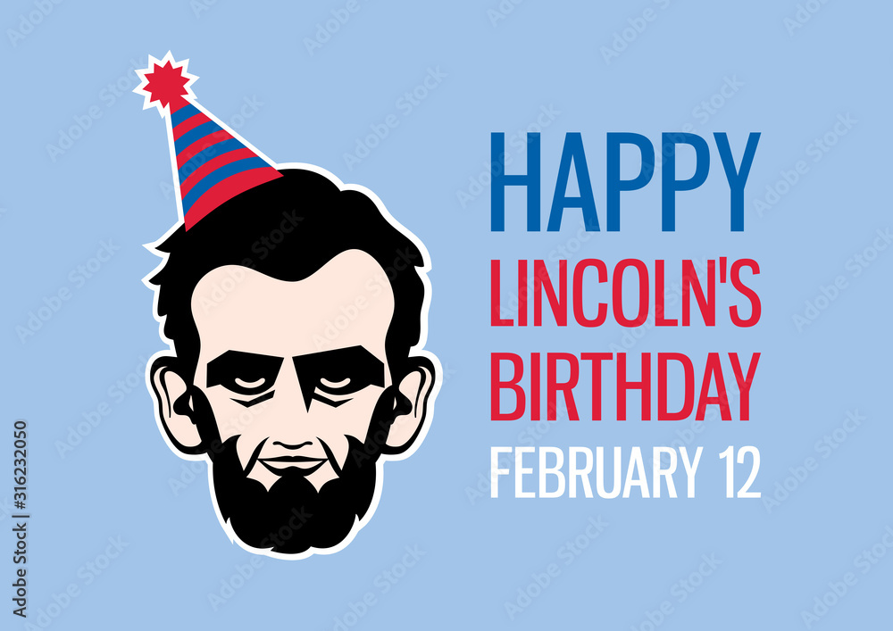 Happy Lincoln's Birthday vector. Abraham Lincoln head vector. American president Abraham Lincoln with birthday party hat icon vector. Lincoln's Birthday, February 12. Important day Stock Vector