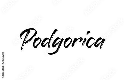 capital Podgorica typography word hand written modern calligraphy text lettering