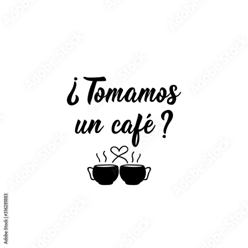 Do we have coffee - in Spanish. Lettering. Ink illustration. Modern brush calligraphy.