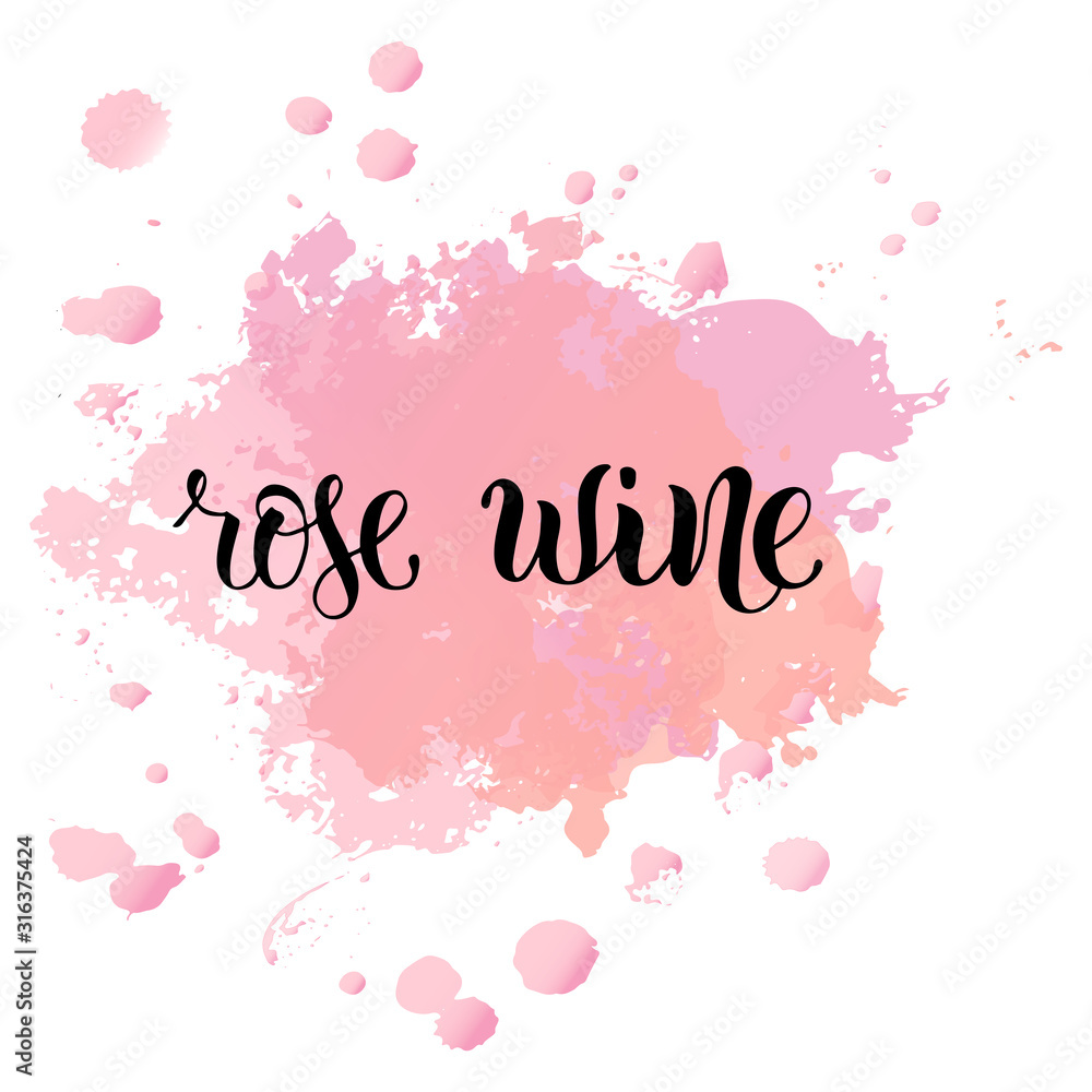 Rose wine – lettering for sticky label wine bottle. Hand writing isolated sign on aquarelle background. EPS10