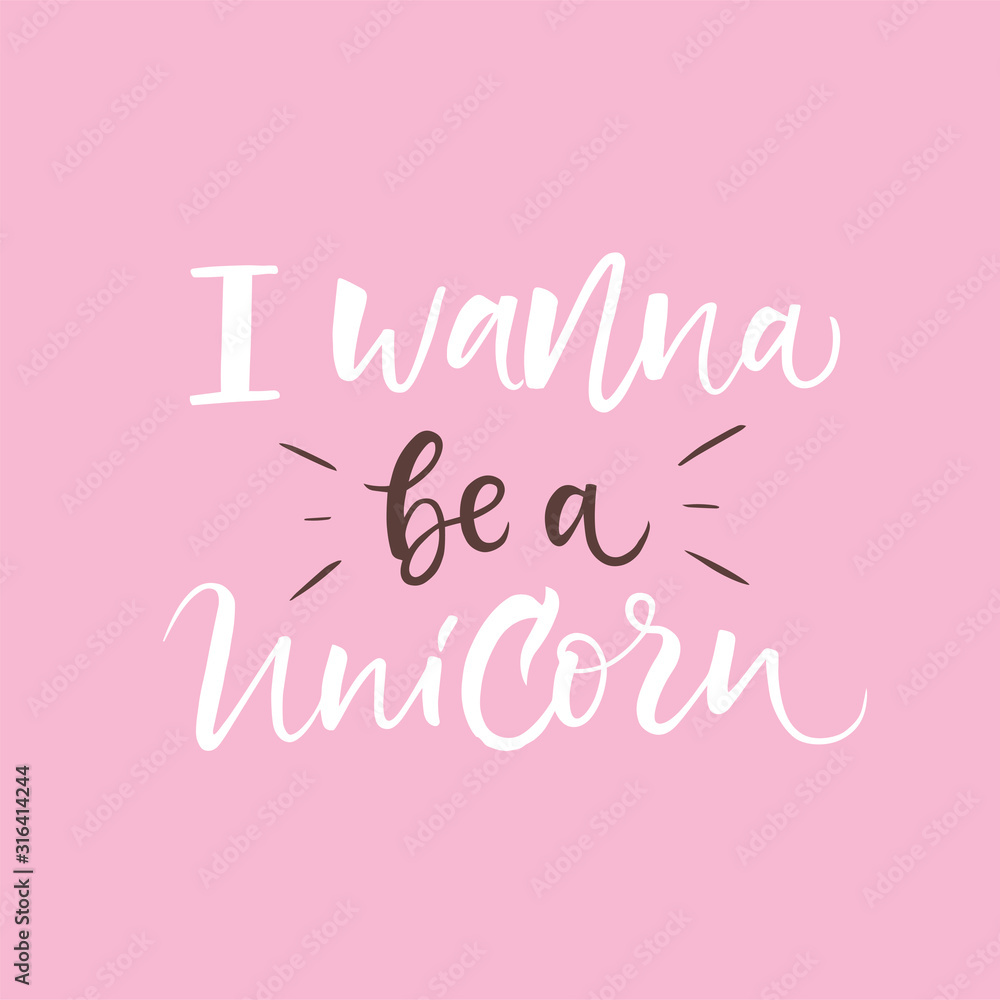 Lettering illustration of I wanna be a unicorn. Letters isolated on pink background. Concept for birthday party. Handmade typography poster. Inspirational quote for shirt design print, badge, icon. Lettering illustration of I wanna be a unicorn. Letters isolated on pink background. Concept for birthday party. Handmade typography poster. Inspirational quote for shirt design print, badge, icon.