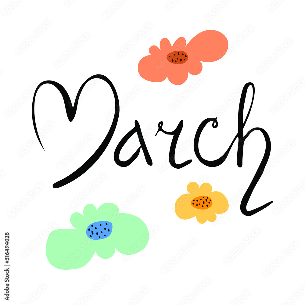 Hand drawn march with flowers vector illustration.