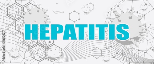 Abstract virus image on backdrop and hepatitis text. Medical research theme. Virus epidemic alert
