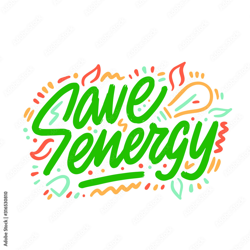 Obraz premium Phrase Save energy isolated on white. Creative hand drawn words. Ecological topical problems. Green enegry. International Day of Energy Saving.