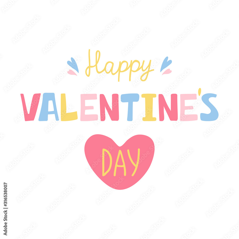 Cute handwritten letterin happy valentines day of colorful letters and hearts in a flat style isolated on white background. A quote for the design of greeting card. Stock vector illustration
