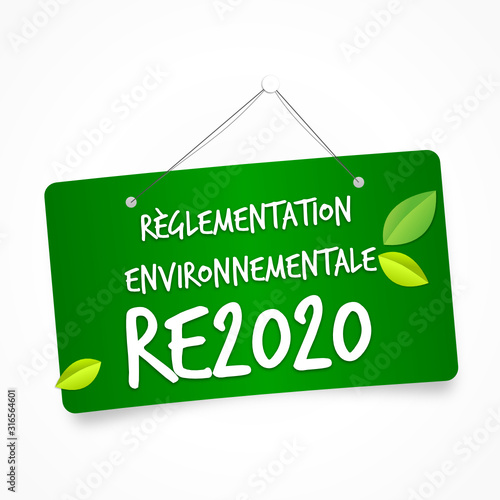 RE2020 réglementation environnementale des bâtiments neufs