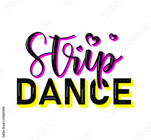 Strip dance. Lettering. Colored text isolated on white background. Vector stock illustration. 