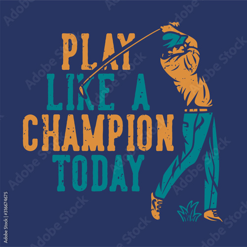 play like a champion today vintage quote slogan typography with illustration