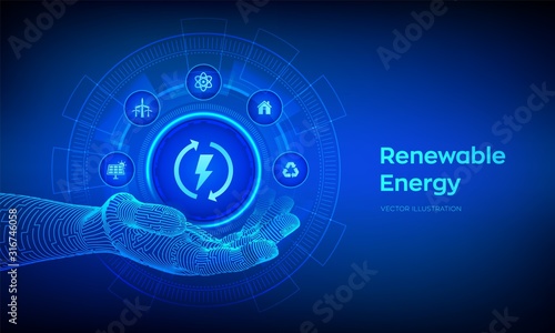 Renewable energy icon in robotic hand. Energy sources for renewable, sustainable development technology concept on virtual screen. Vector illustration.