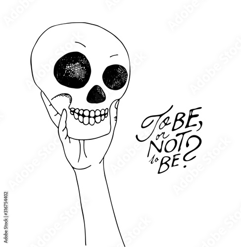 Vector hand drawn illustration of the skull and inscription "to be, or not to be" by William Shakespeare's Hamlet, a question of life or death