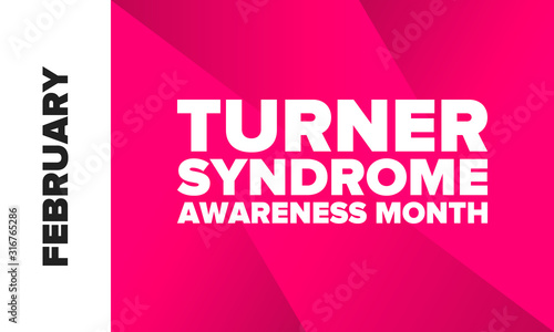 Turner Syndrome Awareness Month. Celebrate annual in February. Woman healthcare. Girl solidarity. Cancer Control and protection. Female disease. Medical healthcare concept. Vector poster