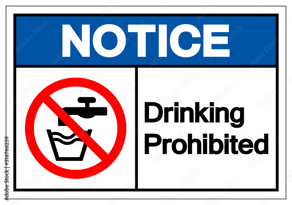 Notice Drinking Prohibited Symbol Sign, Vector Illustration, Isolate On White Background Label .EPS10 Notice Drinking Prohibited Symbol Sign, Vector Illustration, Isolate On White Background Label .EPS10