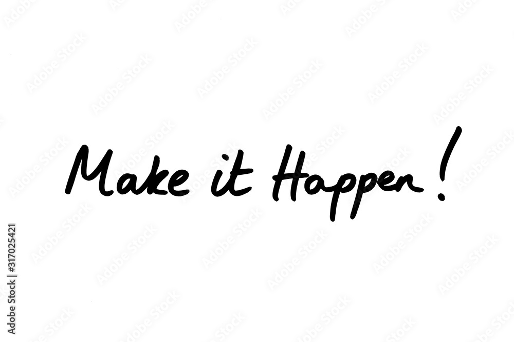 Make it Happen! Make it Happen!