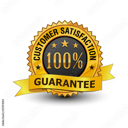 Very strong and powerful 100% customer satisfaction guarantee golden badge. Isolated on white background.