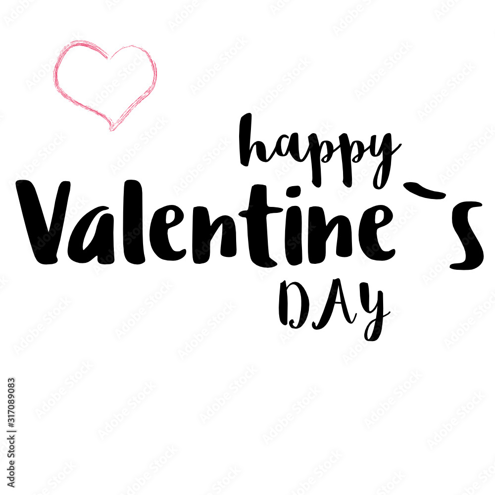 Happy Valentine`s day. Trendy handwrittern lettering with heart shape. Typography poster with calligraphy text. Love concept, greeting card. 14 february. Isolated on white background. Vector Eps. 8