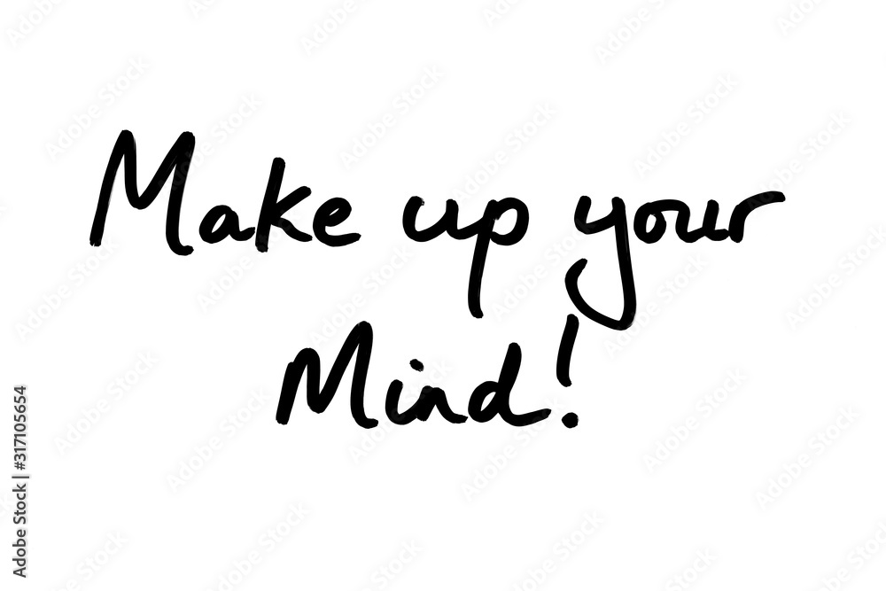 Make Up Your Mind Make Up Your Mind