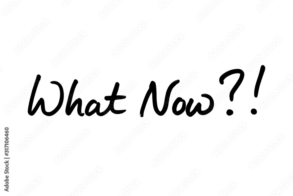What Now?! What Now?!