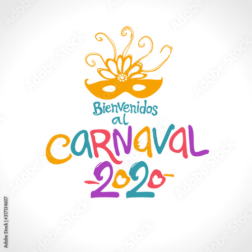 Bienvenidos al Carnaval 2020. Bright letters and beautiful mask vector logo in Spanish translates as Welcome to carnival.