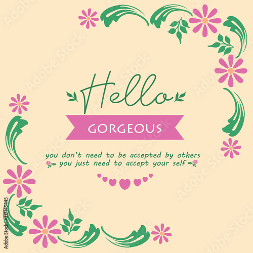 The hello gorgeous card design, with romantic leaf and pink wreath frame. Vector © StockFloral