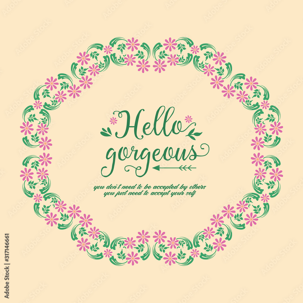 Wallpaper design for hello gorgeous card, with pattern of leaf and pink floral frame decoration. Vector