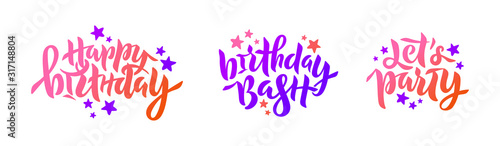 Set of phrases: Happy Birthday, Birthday Bash, Let's Party. Vector illustration with stars for card, invitation. Handwritten lettering for birthday party, anniversary. Isolated on white EPS 10