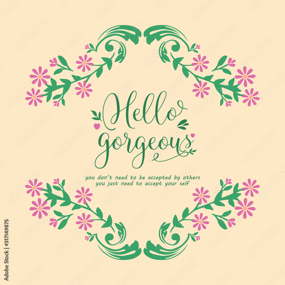 Frame Decorative with beautiful leaf and flower for hello gorgeous card template design. Vector Frame Decorative with beautiful leaf and flower for hello gorgeous card template design. Vector