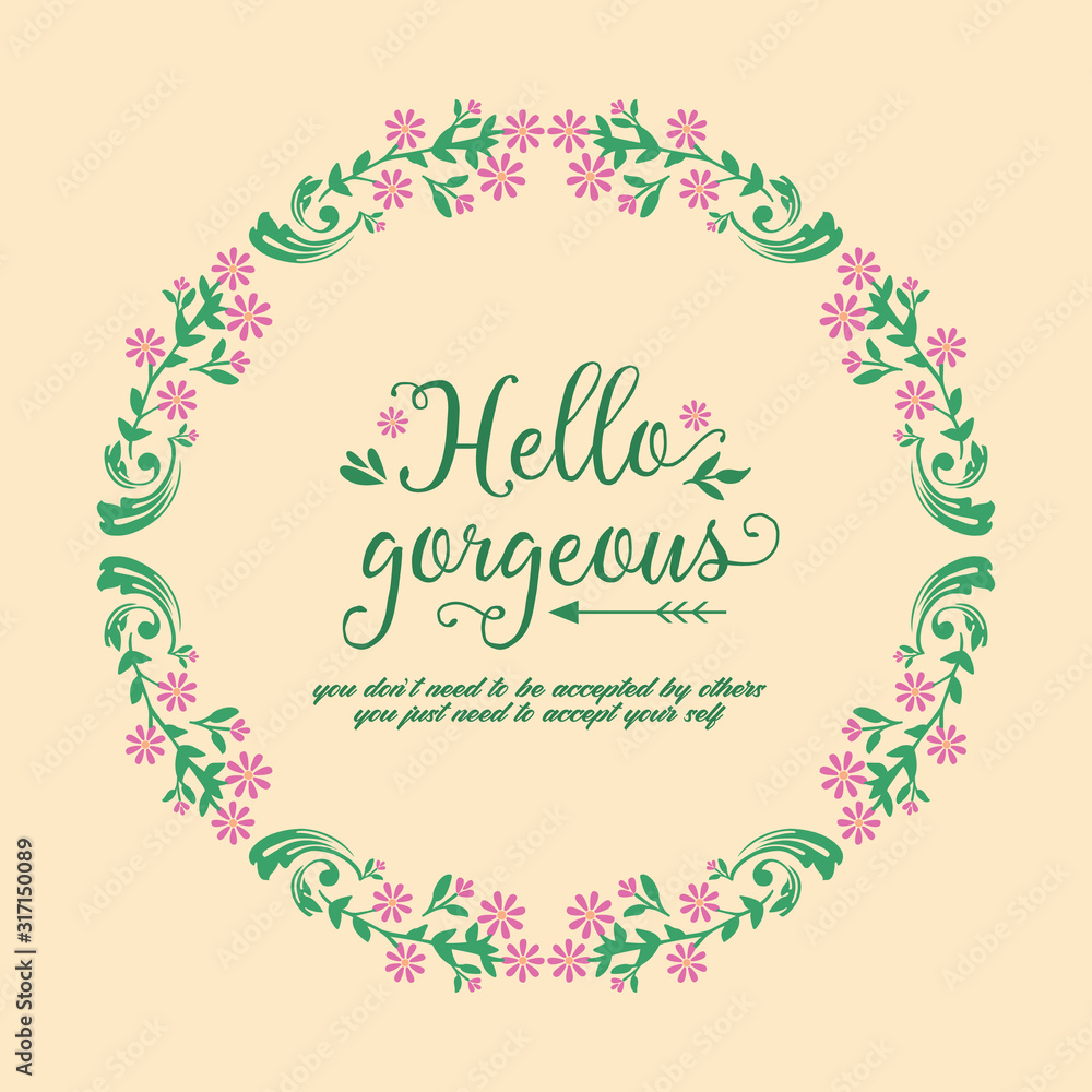 Ornament leaf and pink floral frame, for elegant hello gorgeous poster decoration pattern. Vector