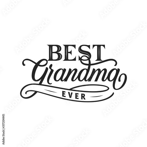 Best grandma ever hand drawn lettering. Phrase for grandmom day, birthday. Black and white vector illustration for greeting card