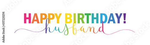 HAPPY BIRTHDAY HUSBAND! rainbow-colored vector mixed typography banner with brush calligraphy