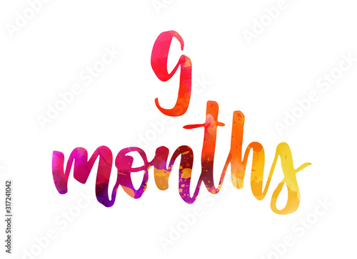 9 months watercolor lettering