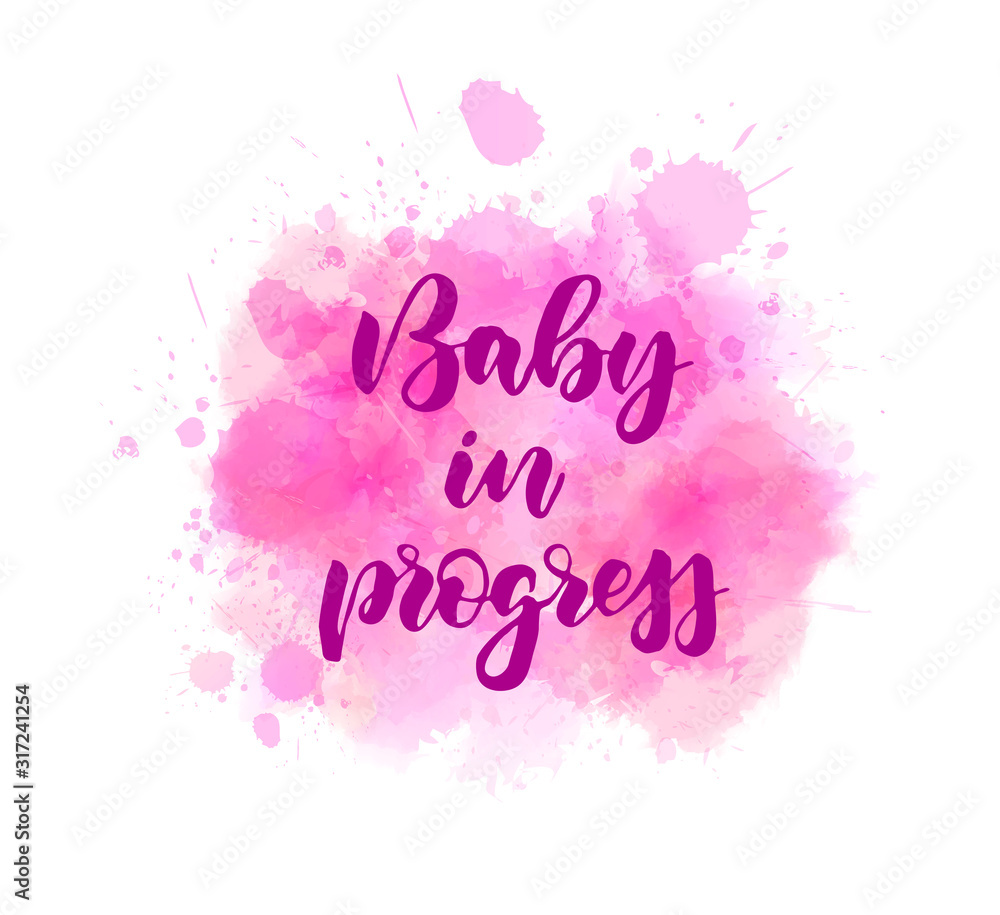 Baby in progress - lettering on watercolor splash