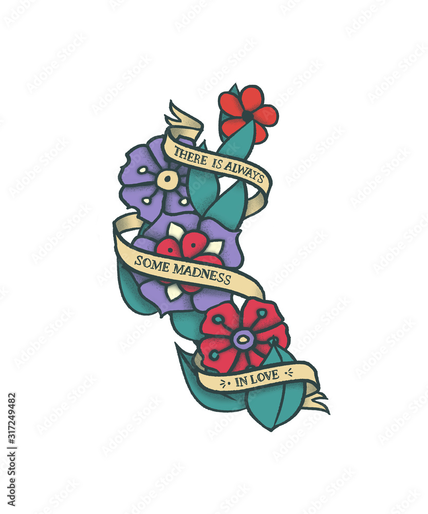 Hand drawn bouquet of flowers with text “There is always some madness in love” on a ribbon. Imitation of old tattoo style. Hand drawn bouquet of flowers with text “There is always some madness in love” on a ribbon. Imitation of old tattoo style.