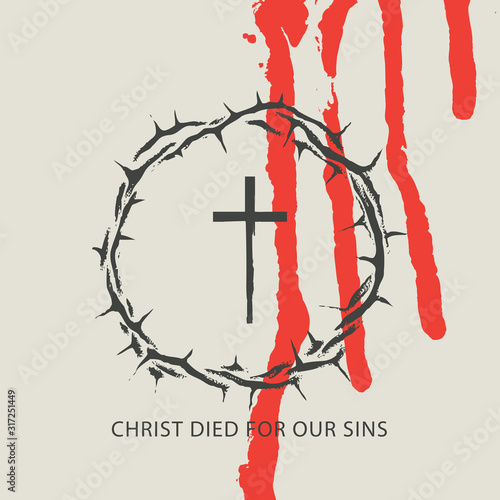 Vector Easter banner with inscriptions Christ died for our sins, with cross, crown of thorns and drips of blood on a light background. Catholic and Christian symbol