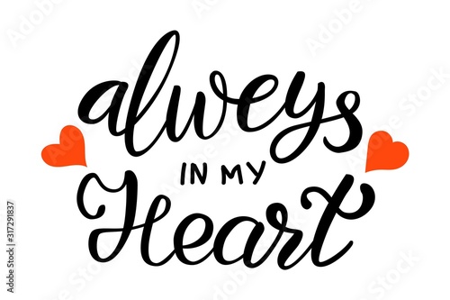 Always in my heart. Hand drawn vector lettering phrase with red hearts. Vector isolated on white background