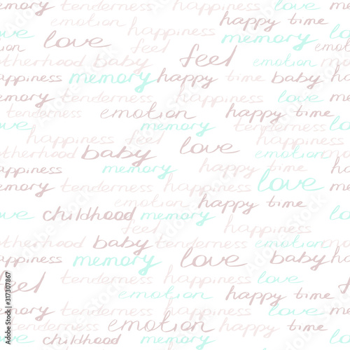 Cursive words seamless pattern about love baby. Colorful hand drawing words. Light green, brown, beige colors on the white background