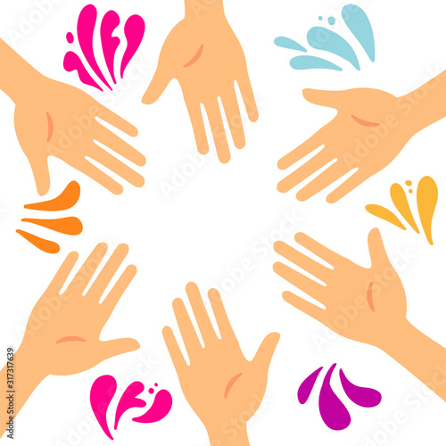 Circle of 6 hands with colorful splashes and drops. Frame for banner for color festival. Vector flat illustration on white background with color spot