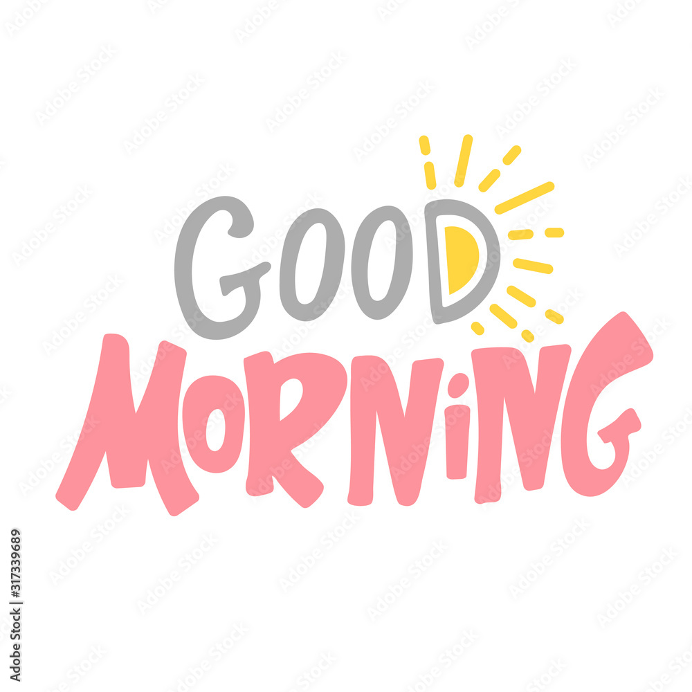 Abstract Creative concept vector with text - Good morning. For web and mobile icon isolated on background, art template, retro elements, logos, identity, labels, badge, ink, tag, card. Abstract Creative concept vector with text - Good morning. For web and mobile icon isolated on background, art template, retro elements, logos, identity, labels, badge, ink, tag, card.