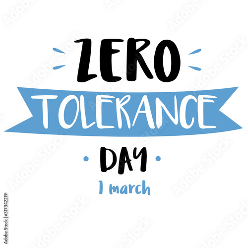 Zero tolerance. Handwritten lettering. Typography for Zero Discrimination Day on 1 March vector Illustration. UN Holidays