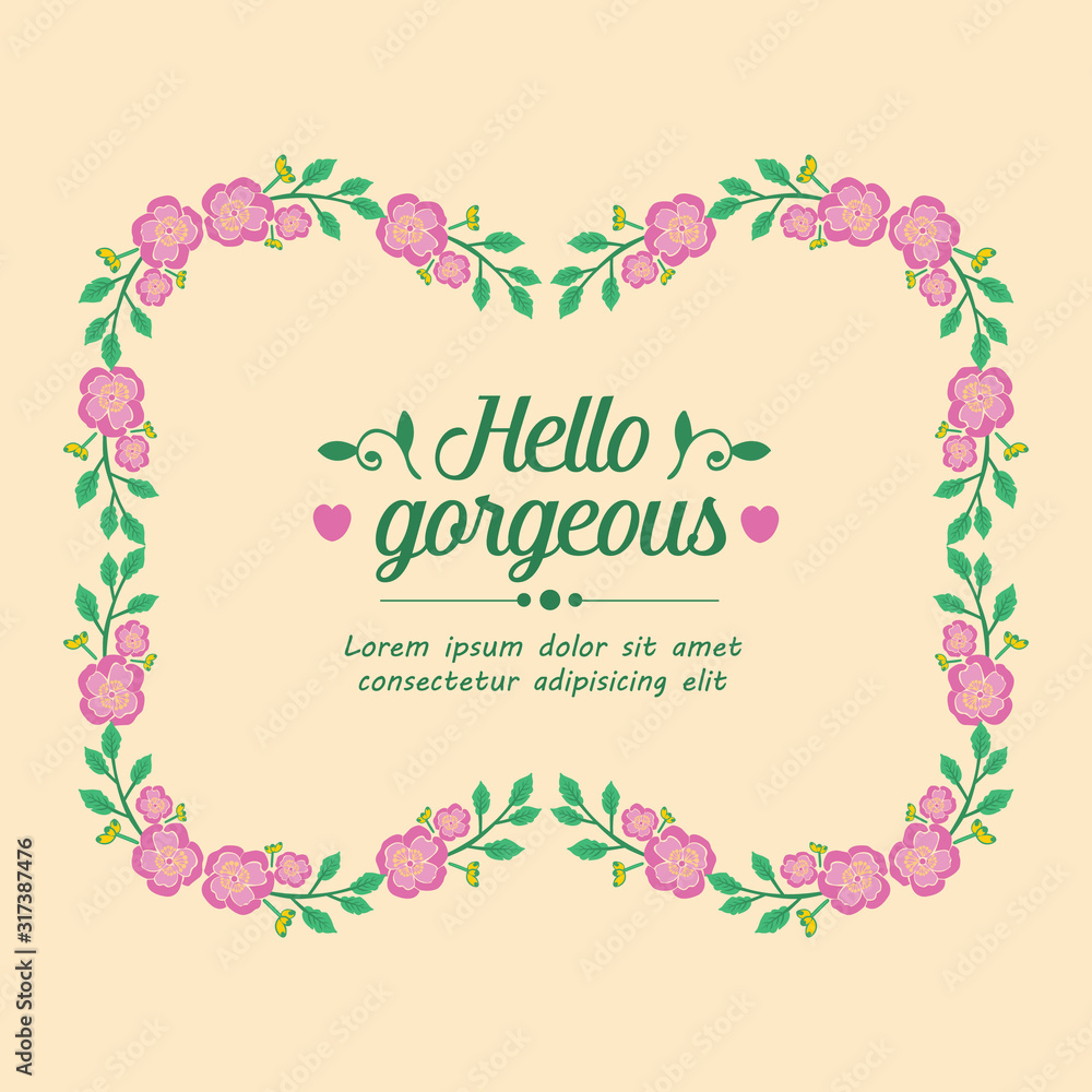 Hello gorgeous Card template design, with seamless leaf and wreath frame design. Vector