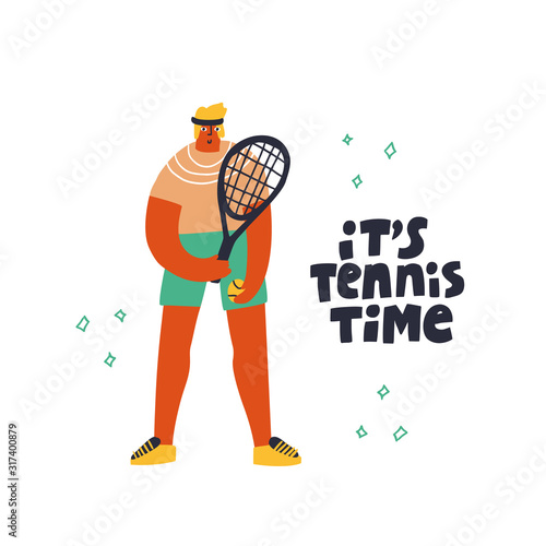 Tennis player in sportswear flat vector illustration. Sportsman with handwritten lettering. Male athlete holding racket and ball cartoon character. It is tennis time hand drawn typography