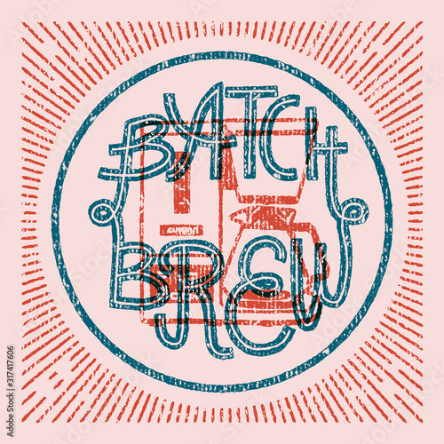Batch brew. Vintage style print.