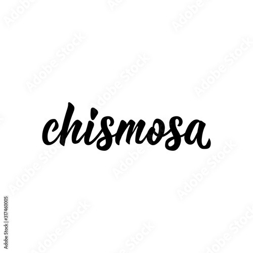 Gossip - in Spanish. Lettering. Ink illustration. Modern brush calligraphy.